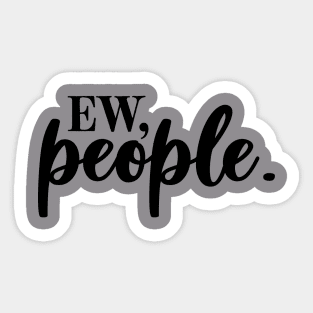 ew, people Sticker